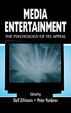 Media entertainment : the psychology of its appeal