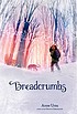 Breadcrumbs 著者：  Anne Ursu 