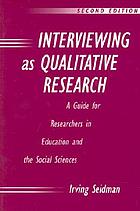 Interviewing as qualitative research : a guide for researchers in education and the social sciences