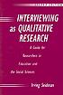 Interviewing as qualitative research : a guide for researchers in education and the social sciences