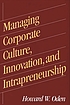Managing corporate culture, innovation, and intrapreneurship