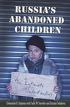 Russia's abandoned children : an intimate understanding