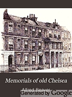 Memorials of old Chelsea: a new history of the village of palaces.