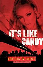 It's like candy : an urban novel