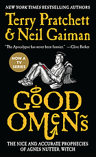 Good omens : the nice and accurate prophecies of Agnes Nutter, witch : a novel