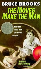 The moves make the man : a novel