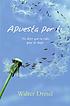 Apuesta por ti : no dejes que tu vida pase de... 著者：  Walter Dresel 