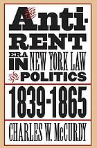 The anti-rent era in New York law and politics, 1839-1865