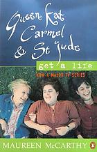 Queen Kat, Carmel and St. Jude get a life