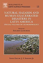 Natural hazards and human-exacerbated disasters in Latin-America : special volumes of geomorphology