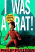 I was a rat! de Philip Pullman