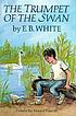 The trumpet of the swan de E  B White