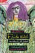 The diary of Frida Kahlo : an intimate self-portrait by  Frida Kahlo 