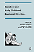 Preschool and early childhood treatment directions
