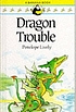 Dragon trouble von Penelope Lively