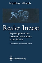 Realer Inzest Psychodynamik des sexuellen Missbrauchs in der Familie