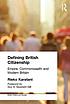 Defining British Citizenship : empire, commonwealth, and modern Britain