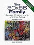 The 80x86 family : design, programming, and interfacing 著者：  John E Uffenbeck 