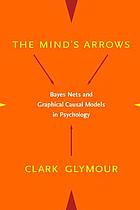 The mind's arrows : Bayes nets and graphical causal models in psychology
