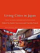 Living cities in Japan : citizens' movements, machizukuri and local environments