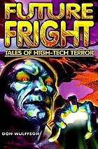 Future fright ; tales of high-tech terror