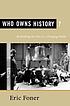 Who owns history? : rethinking the past in a changing... de Eric Foner