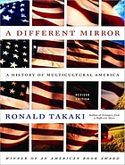 A different mirror : [a history of multicultural America]