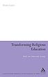 Transforming religious education : beliefs and... de Brian E Gates