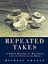 Repeated takes : a short history of recording... by  Michael Chanan 