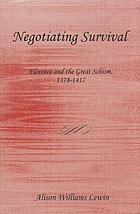 Negotiating survival : Florence and the Great Schism, 1378-1417