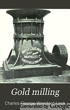 Gold milling, principles and practice.