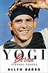 Yogi Berra : eternal Yankee