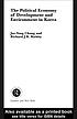 The political economy of development and environment in Korea