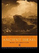 The creation of history in Ancient Israel