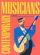 Contemporary musicians. : Volume 59 profiles of the people in music