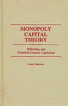 Monopoly capital theory : Hilferding and twentieth-century capitalism
