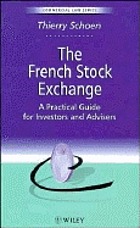 The French stock exchange : a practical guide for investors and advisers