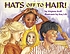 Hats off to hair. by  Virginia Kroll 
