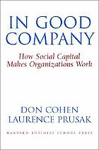 In good company : how social capital makes organizations work