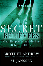 Secret believers : what happens when Muslims believe in Christ