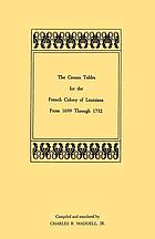 The census tables for the French Colony of Louisiana from 1699 through 1732.
