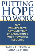 Putting hope to work : five principles to activate your organization's most powerful resource