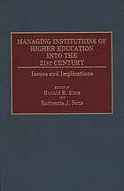 Managing institutions of higher education into the 21st century : issues and implications