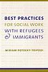 Best practices for social work with refugees and immigrants