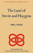 The land of Stevin and Huygens ; a sketch of science and technology in the Dutch Republic during the Golden Century