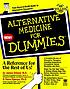 Alternative medicine for dummies by James Dillard
