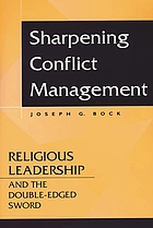 Sharpening conflict management : religious leadership and the double-edged sword