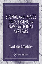 Signal and image processing in navigational systems
