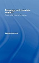 Pedagogy and learning with ICT : researching the... by Bridget Somekh