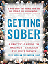 Getting sober : a practical guide to making it... 著者： Kelly Madigan Erlandson